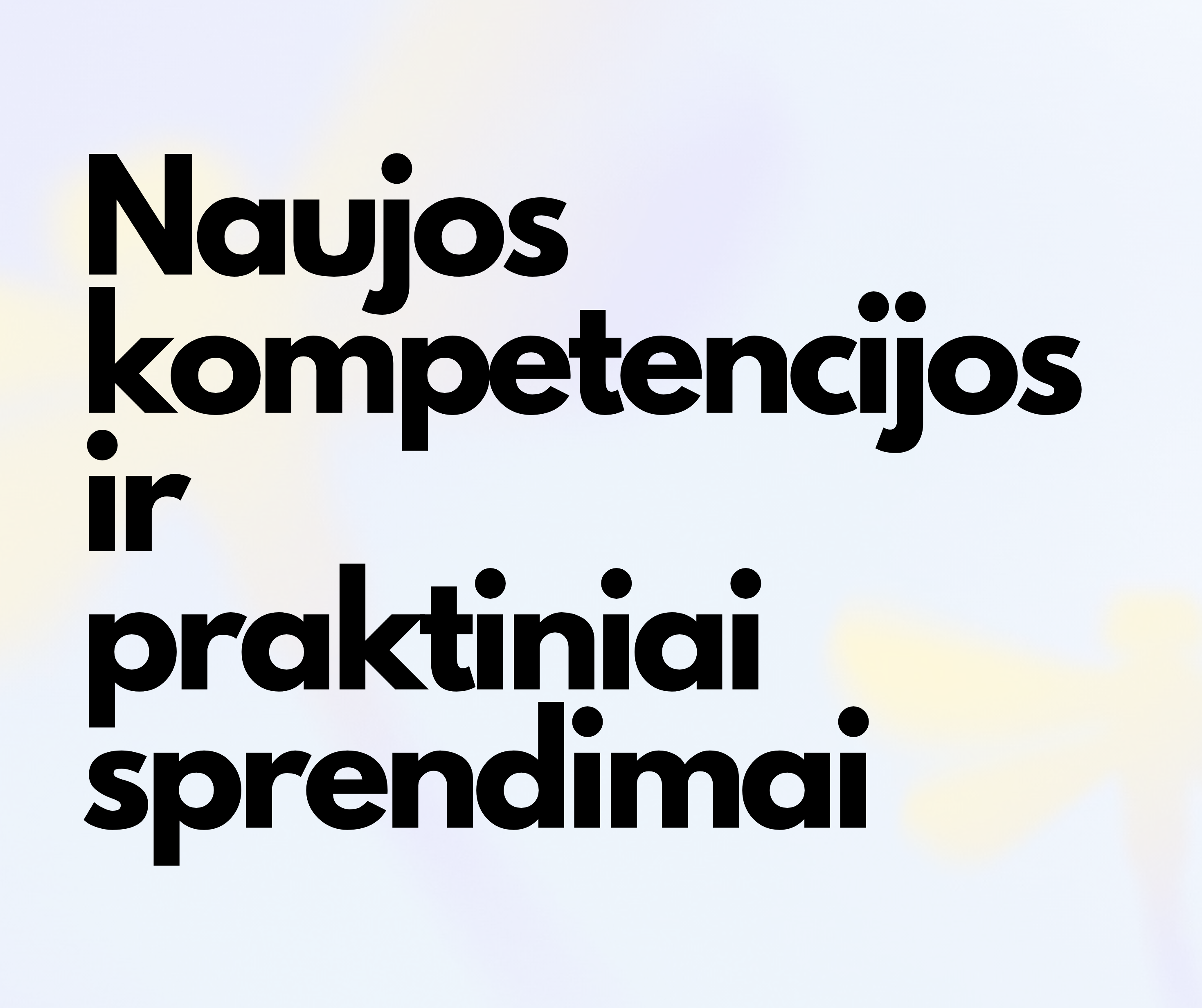 Naujos kompetencijos ir praktiniai sprendimai