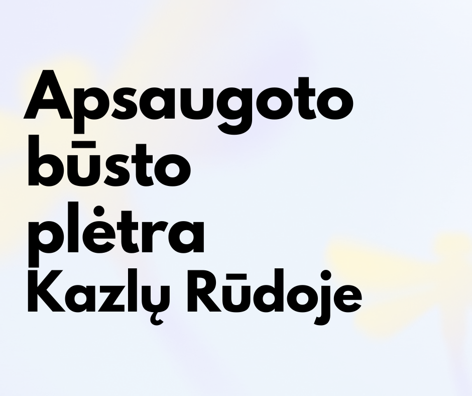 Apsaugoto būsto plėtra Kazlų Rūdoje