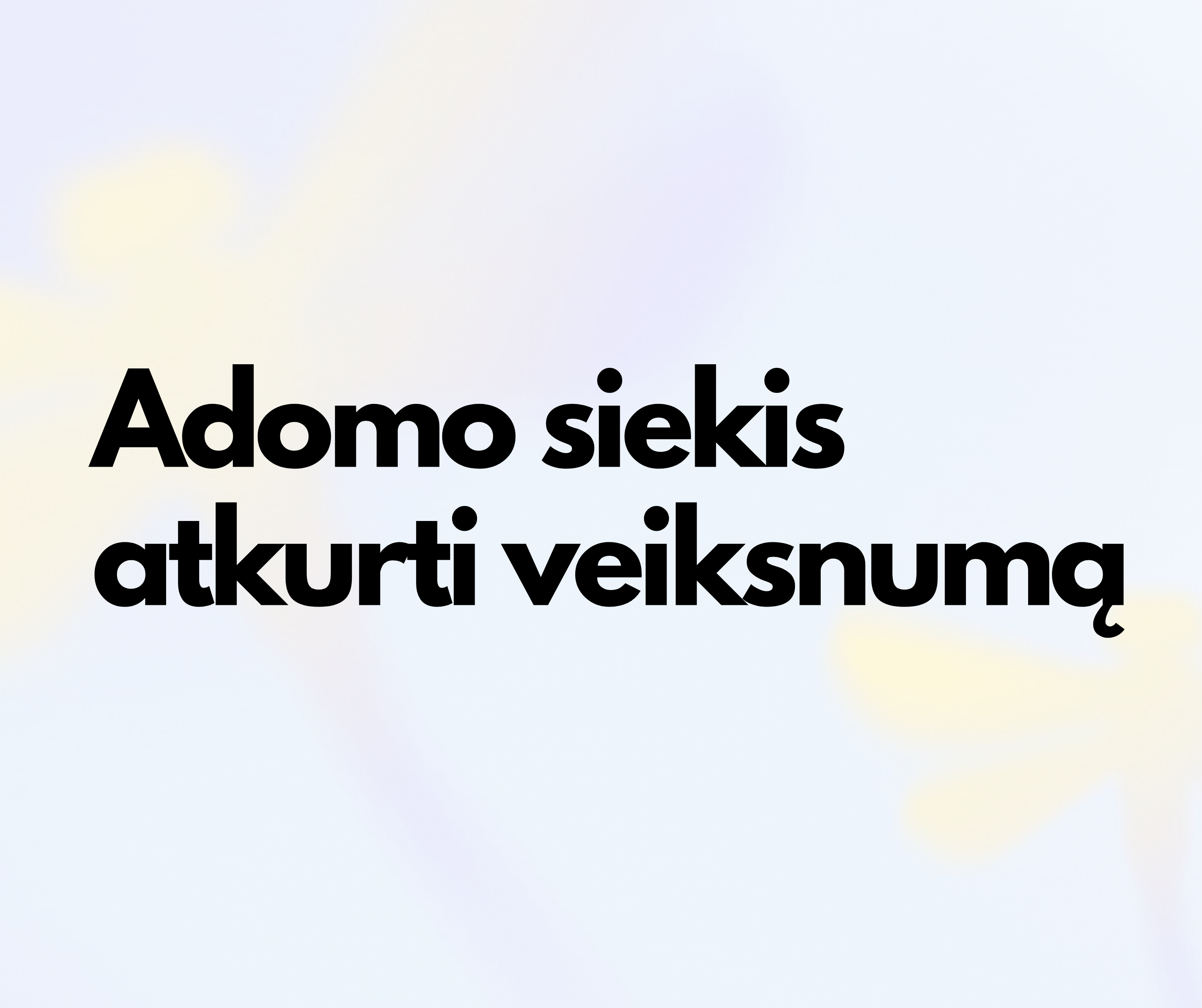 Tekstas: Adomo siekis atkurti veiksnumą