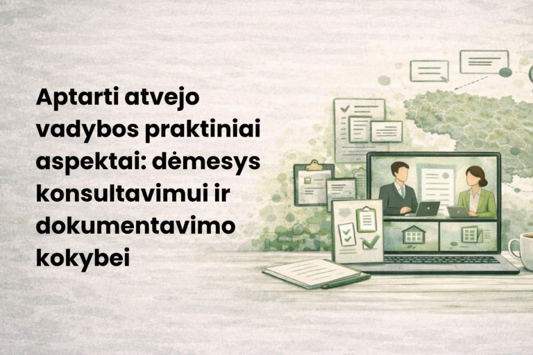 Šviesiame, tekstūruotame fone kairėje pusėje pateiktas didelis juodas tekstas „Aptarti atvejo vadybos praktiniai aspektai: dėmesys konsultavimui ir dokumentavimo kokybei“. Dešinėje pusėje pavaizduota stilizuota darbo vieta: ant stalo stovi nešiojamas kompiuteris, kuriame matomas nuotolinis dviejų specialistų susitikimas. Aplink kompiuterį matomi dokumentų, užduočių sąrašų ir komunikacijos simboliai, o fone – Lietuvos žemėlapio kontūras. Iliustracija atlikta žalių ir šviesių tonų spalvine gama.
